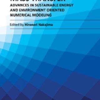 Mass Transfer – Advances in Sustainable Energy and Environment Oriented Numerical Modeling by Hironori Nakajima, top free books