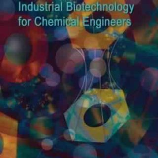 Methods in Industrial Biotechnology for Chemical Engineers