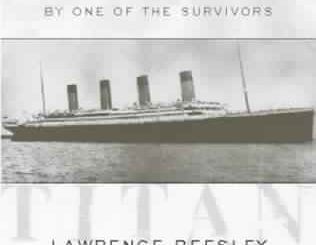 The Loss of the S.S. Titanic: Its Story and Its Lessons