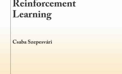 Algorithms for Reinforcement Learning by Csaba Szepesvari