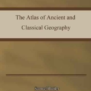 The Atlas of Ancient and Classical Geography