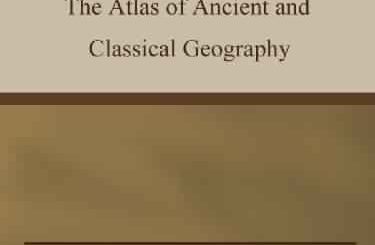The Atlas of Ancient and Classical Geography