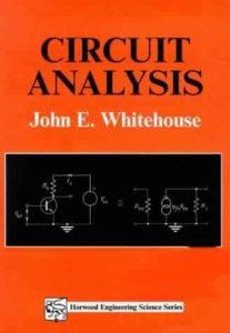 Circuit Analysis by John E. Whitehouse