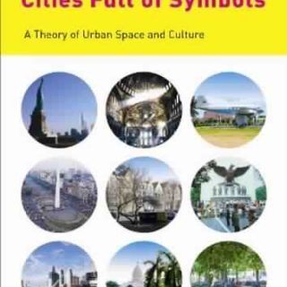 Cities Full of Symbols: A Theory of Urban Space and Culture
