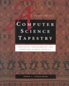 A Computer Science Tapestry: Exploring Computer Science with C++ by Owen L. Astrachan