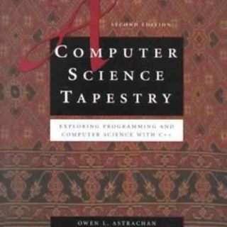 A Computer Science Tapestry: Exploring Computer Science with C++ by Owen L. Astrachan