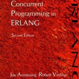 Concurrent Programming in Erlang by Robert Virding, Claes Wikstrom, Mike Williams