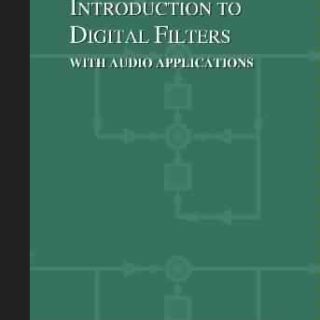 Introduction to Digital Filters: with Audio Applications by Julius O. Smith III