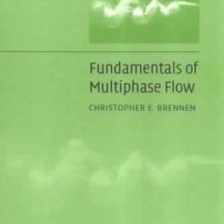 Fundamentals of Multiphase Flow by Christopher E. Brennen