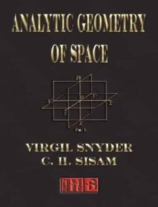 Analytic Geometry of Space by V. Snyder, T.P. Hill