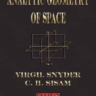Analytic Geometry of Space by V. Snyder, T.P. Hill