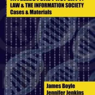 Intellectual Property: Law and the Information Society by James Boyle, Jennifer Jenkins