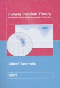 Inverse Problem Theory and Methods for Model Parameter Estimation by Albert Tarantola