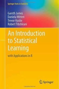 An Introduction to Statistical Learning by G. James, D. Witten, T. Hastie, R. Tibshirani