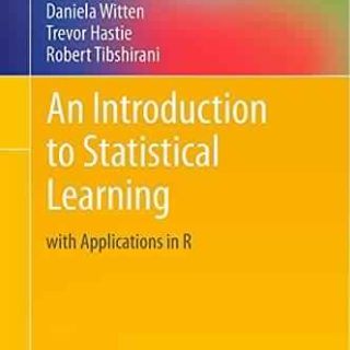 An Introduction to Statistical Learning by G. James, D. Witten, T. Hastie, R. Tibshirani