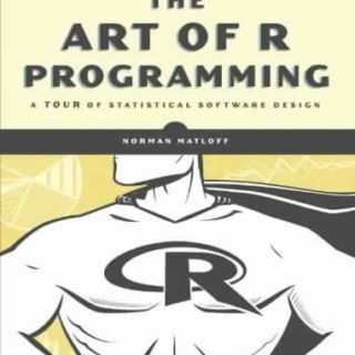 The Art of R Programming by Norman Matloff