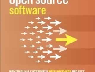 Producing Open Source Software: How to Run a Successful Free Software Project by Karl Fogel