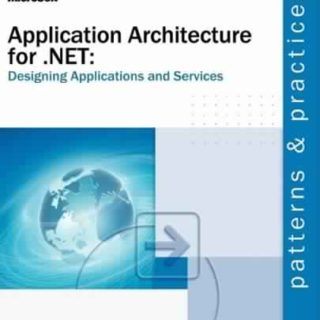 Application Architecture for .NET: Designing Applications and Services