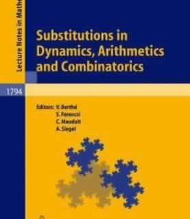 Substitutions in Dynamics, Arithmetics, and Combinatorics by Pierre Arnoux, et al.