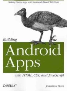 Building Android Apps with HTML, CSS, and JavaScript by Jonathan Stark