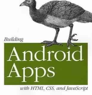 Building Android Apps with HTML, CSS, and JavaScript by Jonathan Stark