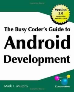 The Busy Coder's Guide to Android Development by Mark L. Murphy