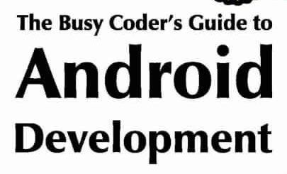 The Busy Coder's Guide to Android Development by Mark L. Murphy