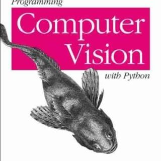 Programming Computer Vision with Python by Jan Erik Solem