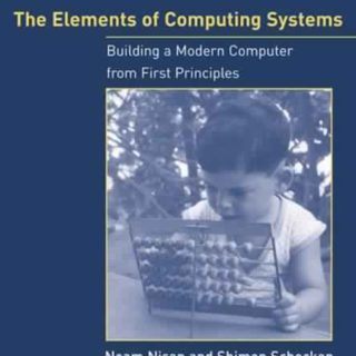 The Elements of Computing Systems by Noam Nisan, Shimon Schocken