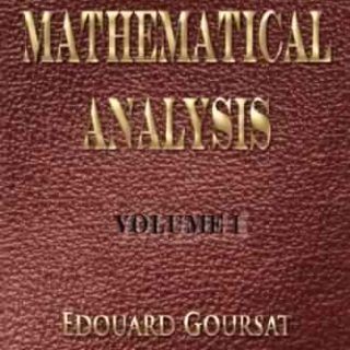 A Course in Mathematical Analysis by E. Goursat, O. Dunkel, E.R. Hedrick