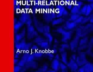 Multi-Relational Data Mining by Arno Jan Knobbe