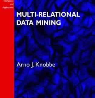 Multi-Relational Data Mining by Arno Jan Knobbe