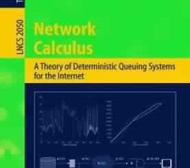 Network Calculus by Jean-Yves Le Boudec, Patrick Thiran