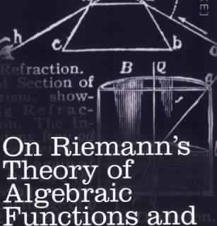 On Riemann's Theory of Algebraic Functions and their Integrals by Felix Klein