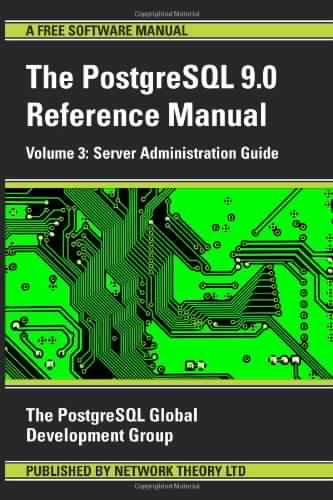 PostgreSQL Reference Manual - Volume 3: Server Administration Guide ...
