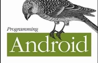 Programming Android by Zigurd Mednieks, at al.
