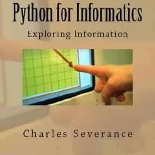 Python for Informatics: Exploring Information by Charles Severance