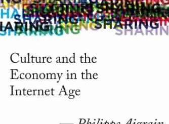 Sharing: Culture and the Economy in the Internet Age by Philippe Aigrain