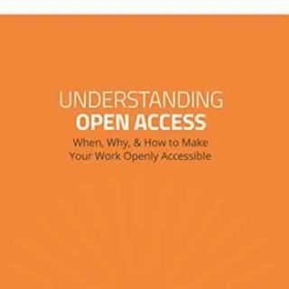 Understanding Open Access: When, Why and How to Make Your Work Openly Accessible by Lexi Rubow, Rachael Shen, Brianna Schofield