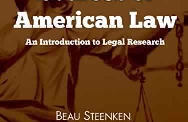 Sources of American Law: An Introduction to Legal Research by Beau Steenken, Tina M. Brooks