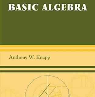 Basic Algebra by Anthony W. Knapp