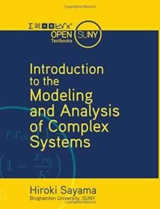 Introduction to the Modeling and Analysis of Complex Systems by Hiroki Sayama