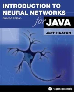 Introduction to Neural Networks for Java by Jeff Heaton