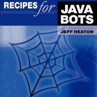 HTTP Programming Recipes for Java Bots by Jeff Heaton