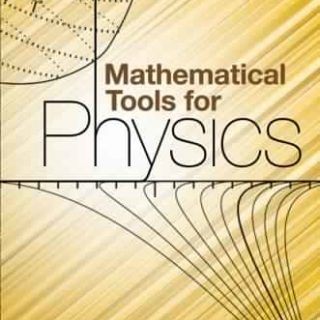 Mathematical Tools for Physics by James Nearing