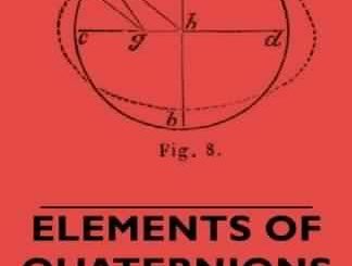 Elements of Quaternions by Arthur Sherburne Hardy