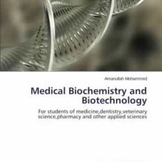 Medical Biochemistry and Biotechnology by Amanullah Mohammed