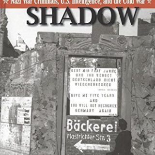Hitler's Shadow: Nazi War Criminals, U.S. Intelligence, and the Cold War