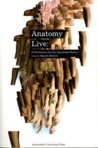 Anatomy Live: Performance and the Operating Theatre by Maaike Bleeker