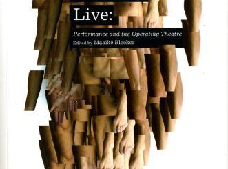 Anatomy Live: Performance and the Operating Theatre by Maaike Bleeker
